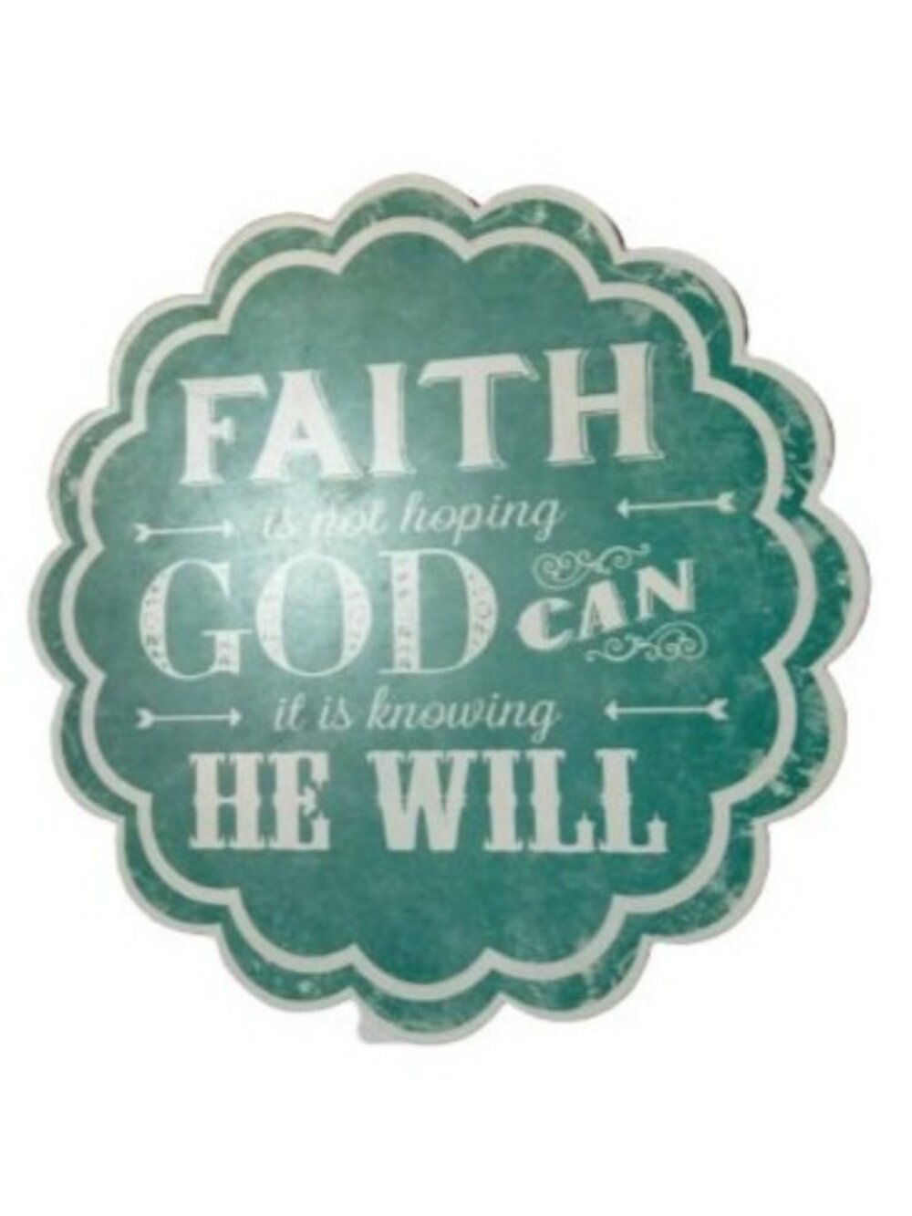 Metal Sign Faith Is Not Hoping God Can It Is Knowing He Will Christian Decor